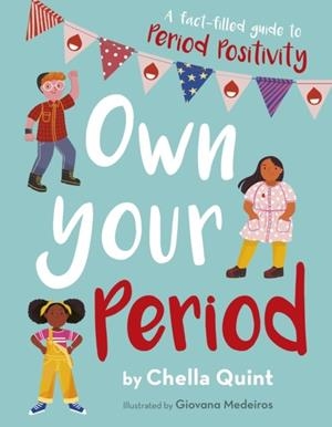 OWN YOUR PERIOD | 9780711256637 | CHELLA QUINT