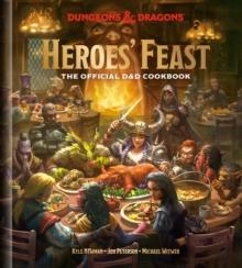 DUNGEONS AND DRAGONS HEROES' FEAST | 9781984858900 | KYLE NEWMAN, JON PETERSON, WIZARDS OF THE COAST