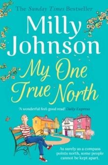 MY ONE TRUE NORTH | 9781471178528 | MILLY JOHNSON