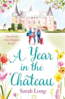 A YEAR IN THE CHATEAU | 9781785764769 | SARAH LONG