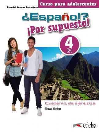 ¿ESPAÑOL? ¡POR SUPUESTO! 4. LIBRO DE EJERCICIOS. | 9788490812464