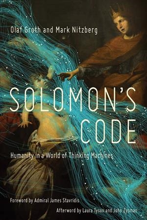SOLOMON'S CODE : HUMANITY IN A WORLD OF THINKING MACHINES | 9781643133539 | OLAF GROTH