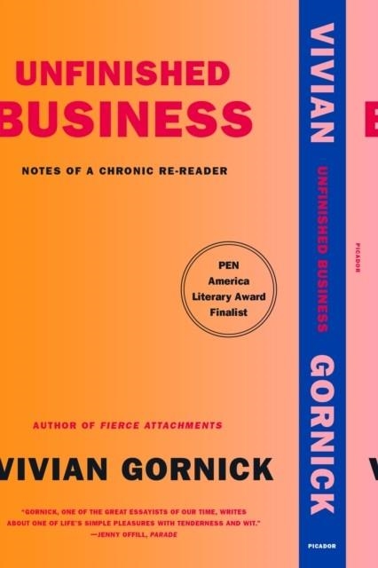 UNFINISHED BUSINESS: NOTES OF A CHRONIC RE-READER | 9781250785725 | VIVIAN GORNICK