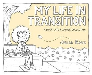 MY LIFE IN TRANSITION | 9781524860462 | JULIA KAYE