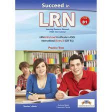 LRN, SUCCEED IN LRN - CEFR B1 - PRACTICE TESTS - TEACHER'S BOOK | 9781781645567