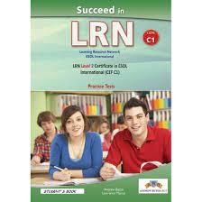 LRN, SUCCEED IN LRN - CEFR C1 - PRACTICE TESTS - STUDENT'S BOOK | 9781781645512