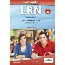LRN, SUCCEED IN LRN - CEFR B2 - PRACTICE TESTS - TEACHER'S BOOK | 9781781645680
