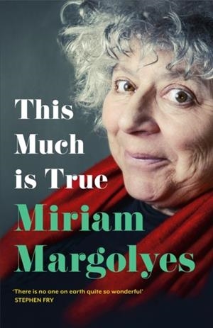 THIS MUCH IS TRUE | 9781529379891 | MIRIAM MARGOLYES