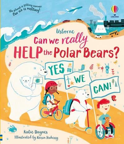 CAN WE REALLY HELP THE POLAR BEARS? | 9781474989862 | KATIE DAYNES