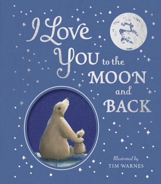 I LOVE YOU TO THE MOON AND BACK | 9781801041508 | AMELIA HEPWORTH