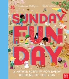 NATIONAL TRUST: SUNDAY FUNDAY: A NATURE ACTIVITY FOR EVERY WEEKEND OF THE YEAR | 9781788009058 | KATHERINE HALLIGAN