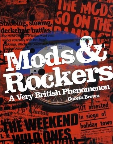 MODS AND ROCKERS | 9781906191184 | GARETH BROWN