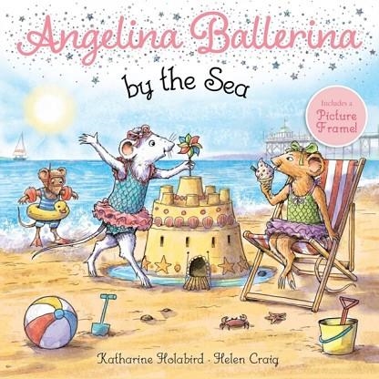 ANGELLINA BALLERINA BY THE SEA | 9781665913928 | KATHARINE HOLABIRD