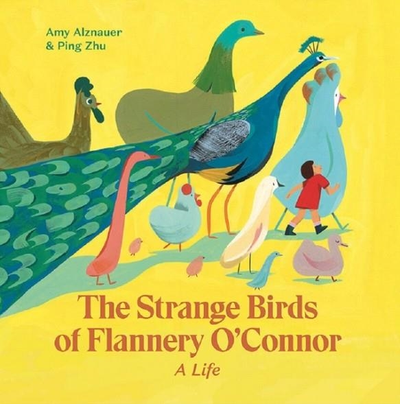 THE STRANGE BIRDS OF FLANNERY O'CONNOR : A LIFE | 9781592702954 | AMY ALZNAUER