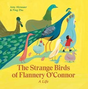 THE STRANGE BIRDS OF FLANNERY O'CONNOR : A LIFE | 9781592702954 | AMY ALZNAUER