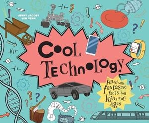 COOL TECHNOLOGY : FILLED WITH FANTASTIC FACTS FOR KIDS OF ALL AGES | 9781843655152 | JENNY JACOBY
