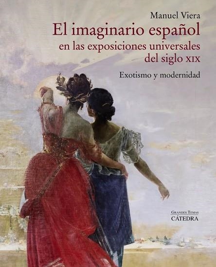 EL IMAGINARIO ESPAÑOL EN LAS EXPOSICIONES UNIVERSALES DEL SIGLO XIX | 9788437641577 | MANUEL VIERA