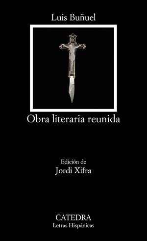 OBRA LITERARIA REUNIDA | 9788437643809 | LUIS BUÑUEL