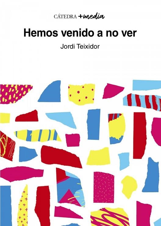 HEMOS VENIDO A NO VER | 9788437643021 | JORDI TEIXIDOR