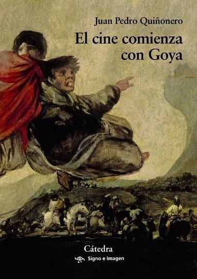 EL CINE COMIENZA CON GOYA | 9788437641102 | JUAN PEDRO QUIÑONERO