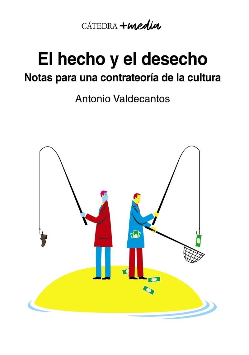 EL HECHO Y EL DESECHO | 9788437643847 | ANTONIO VALDECANTOS