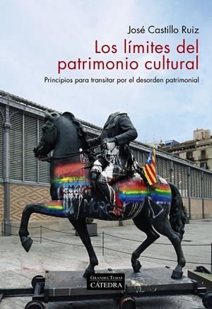 LOS LÍMITES DEL PATRIMONIO CULTURAL | 9788437643861 | JOSÉ CASTILLO RUIZ