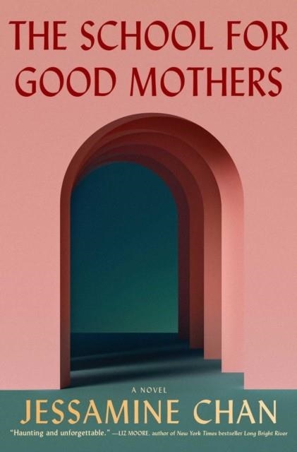 THE SCHOOL FOR GOOD MOTHERS | 9781982199890 | JESSAMINE CHAN