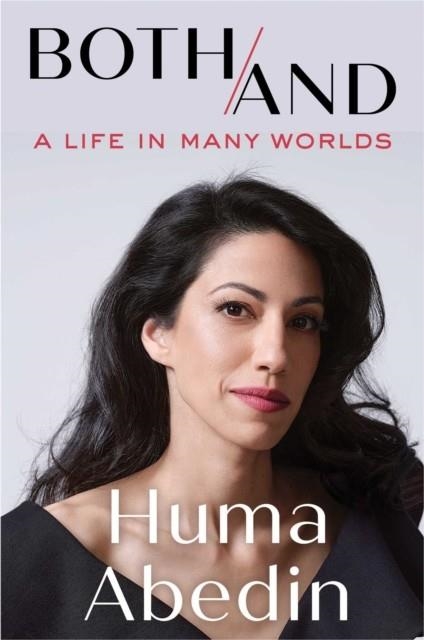 BOTH/AND: A LIFE IN MANY WORLDS | 9781471172977 | HUMA ABEDIN