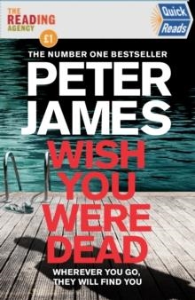 WISH YOU WERE DEAD: QUICK READS 2021 | 9781529041002 | PETER JAMES 