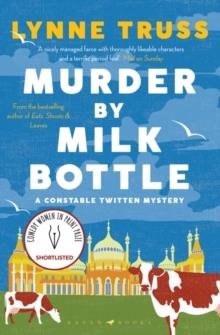 MURDER BY MILK BOTTLE | 9781526609786 |  LYNNE TRUSS