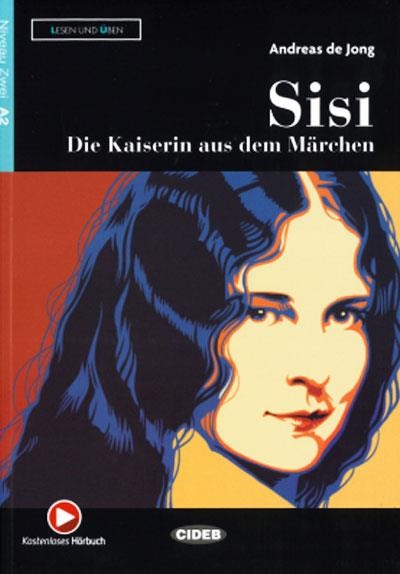 SISI. DIE KAISERIN AUS DEM MÄRCHEN. KOSTENLOSES HÖRBUCH | 9788853020604 | A. DE JONG