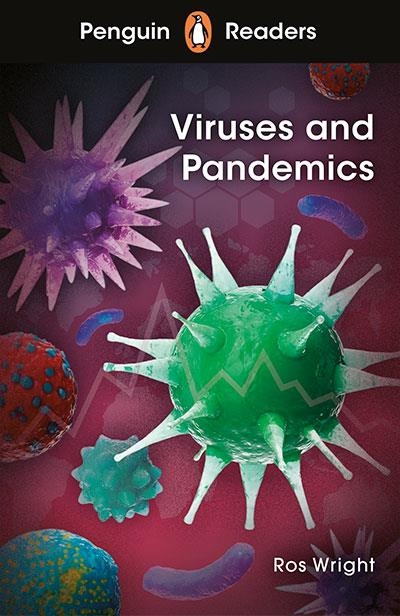 VIRUSES AND PANDEMICS (PENGUIN READERS) LEVEL 6 | 9780241493168 | R. WRIGHT