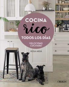 COCINA RICO TODOS LOS DIAS | 9788441544901 | ROSA ARDA