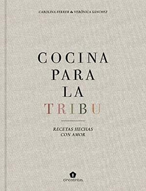 COCINA PARA LA TRIBU. RECETAS VEGETARIANAS PARA FAMILIA  | 9788416407996 |  FERRER, CAROLINA / SANCHEZ, VERONICA	