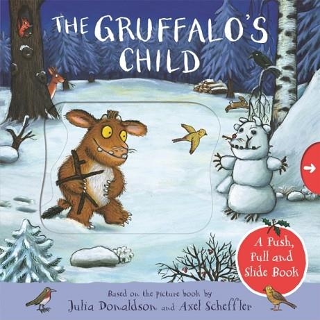 THE GRUFFALO'S CHILD: A PUSH PULL AND SLIDE BOOK | 9781529046434 | JULIA DONALDSON