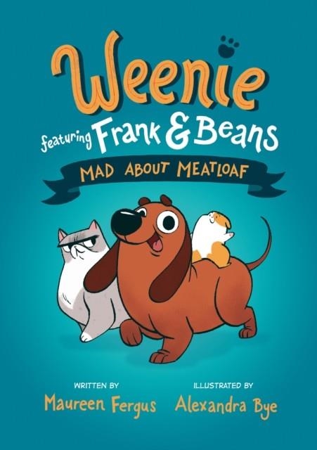 MAD ABOUT MEATLOAF : (WEENIE FEATURING FRANK AND BEANS BOOK #1) | 9780735267916 | MAUREEN FERGUS 