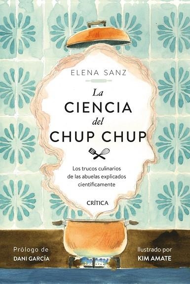 LA CIENCIA DEL CHUP CHUP | 9788491993506 | ELENA SANZ