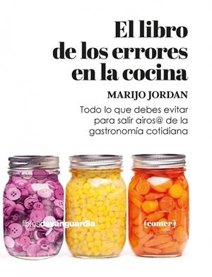  EL LIBRO DE LOS ERRORES EN LA COCINA  | 9788416372973 | TODO LO QUE DEBES SABER PARA SALIR AIROS@ DE LA GASTRONOMÍA COTIDIANA