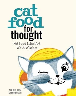 CAT FOOD FOR THOUGHT | 9781608873579 | WARREN DOTZ