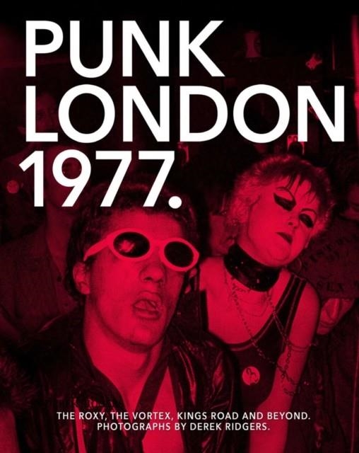 1977 PUNK LONDON | 9781908211446 | DEREK RIDGERS