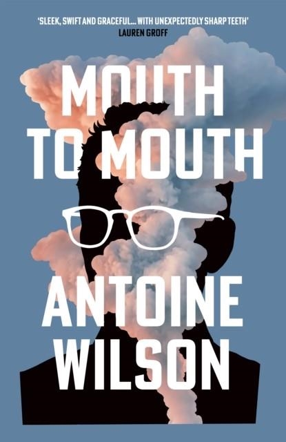 MOUTH TO MOUTH | 9781838955205 | ANTOINE WILSON