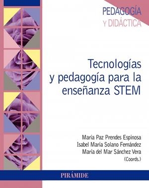 TECNOLOGÍAS Y PEDAGOGÍA PARA LA ENSEÑANZA STEM | 9788436845570