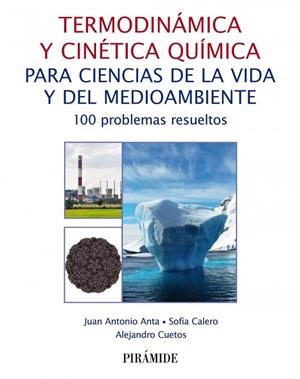 TERMODINÁMICA Y CINÉTICA QUÍMICA PARA CIENCIAS DE LA VIDA Y DEL MEDIOAMBIENTE | 9788436843699