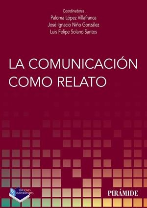 LA COMUNICACIÓN COMO RELATO | 9788436842531