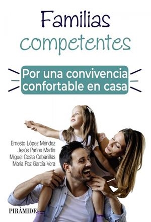 FAMILIAS COMPETENTES. POR UNA CONVIVENCIA CONFORTABLE EN CASA | 9788436843071