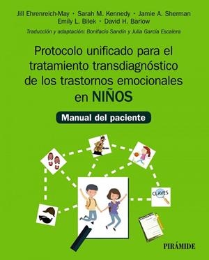PROTOCOLO UNIFICADO PARA EL TRATAMIENTO TRANSDIAGNÓSTICO DE LOS TRASTORNOS EMOCIONALES EN NIÑOS | 9788436844344