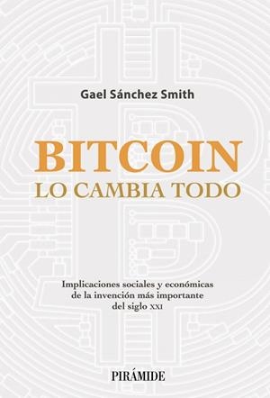 BITCOIN LO CAMBIA TODO | 9788436845020