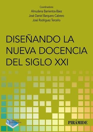 DISEÑANDO LA NUEVA DOCENCIA DEL SIGLO XXI | 9788436842630