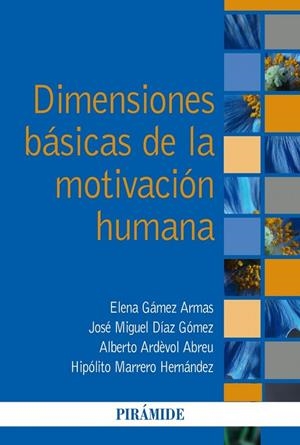 DIMENSIONES BÁSICAS DE LA MOTIVACIÓN HUMANA | 9788436843835