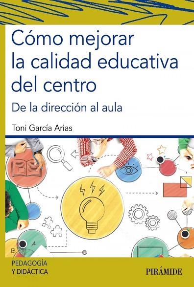 CÓMO MEJORAR LA CALIDAD EDUCATIVA DEL CENTRO | 9788436843002